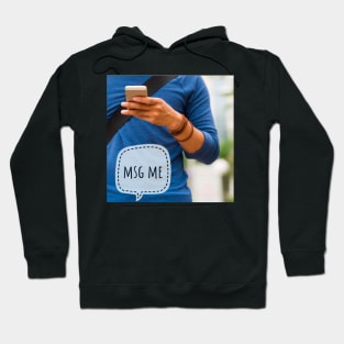 msg me Hoodie